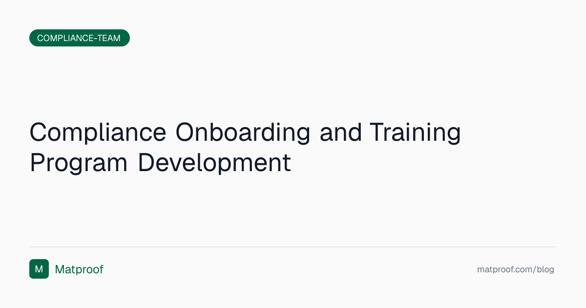 Compliance Onboarding and Training Program Development | Matproof Blog