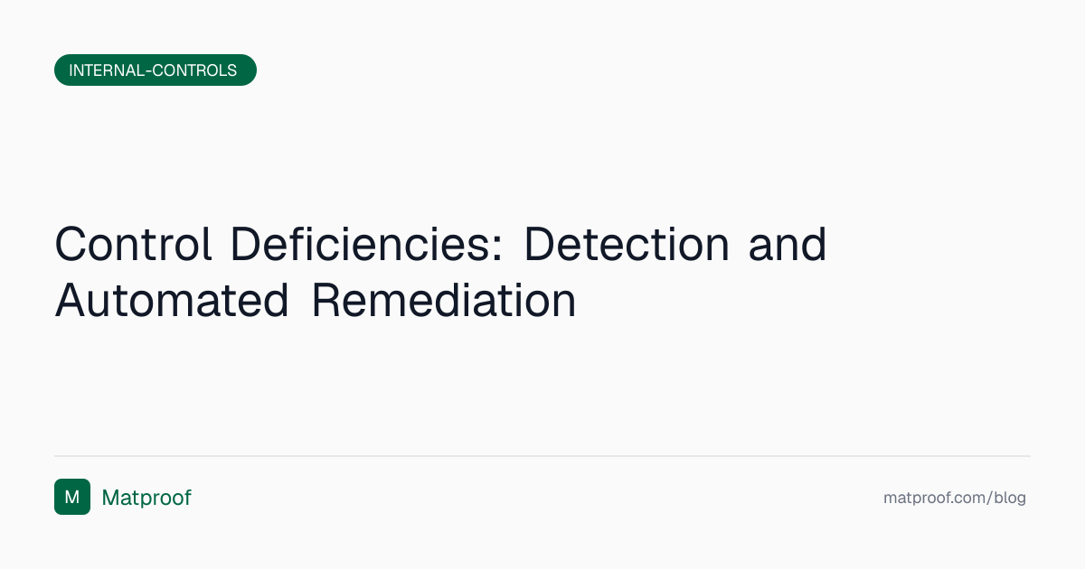 Control Deficiencies: Detection and Automated Remediation | Matproof Blog