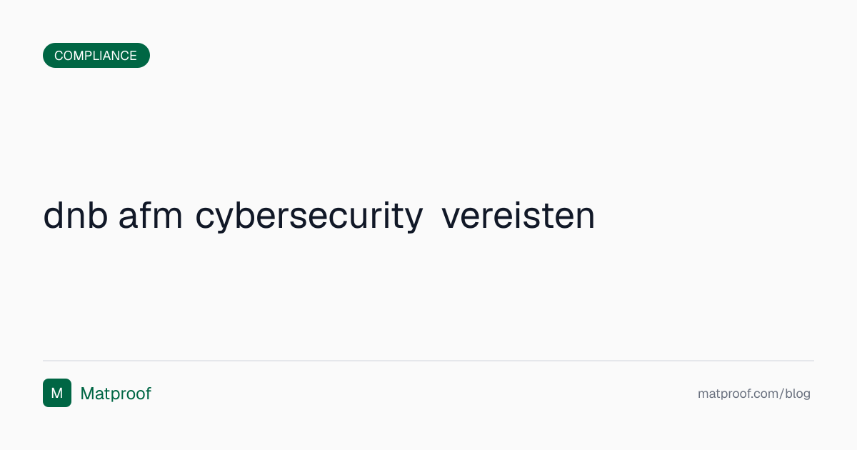 Cybersecurity-vereisten van DNB en AFM: Alles wat U Moet Weten in 2026 ...