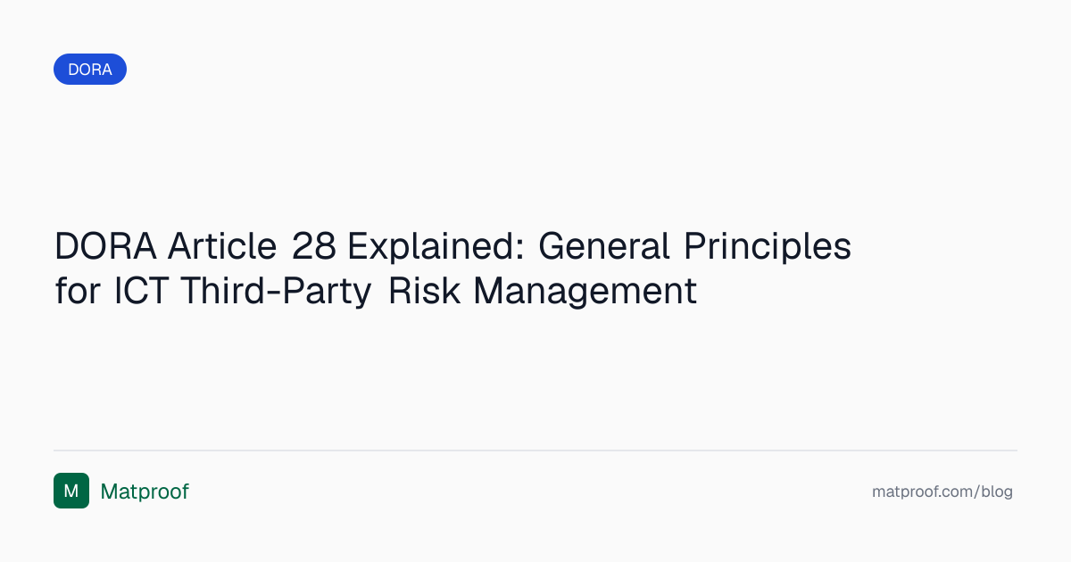 DORA Article 28 Explained: General Principles for ICT Third-Party Risk ...