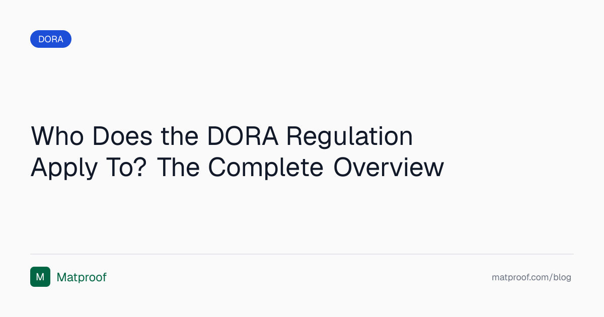 Who Does the DORA Regulation Apply To? The Complete Overview | Matproof ...