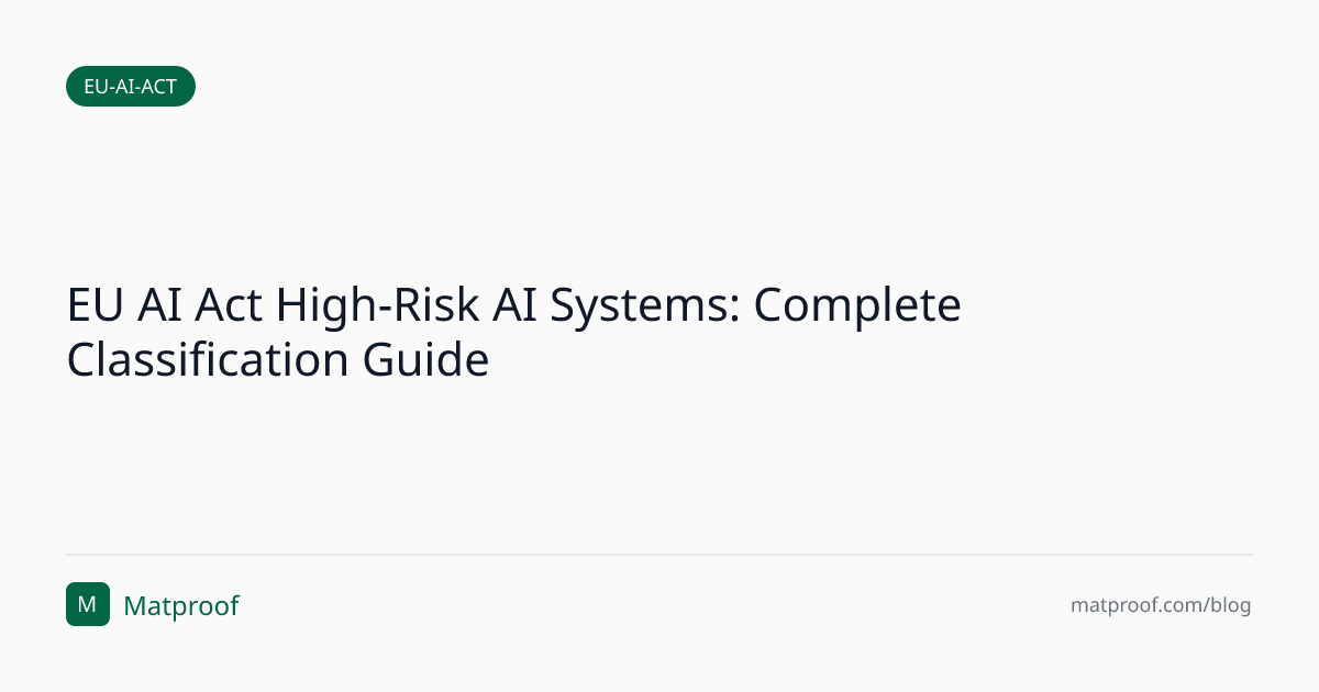 EU AI Act High-Risk AI Systems: Complete Classification Guide ...