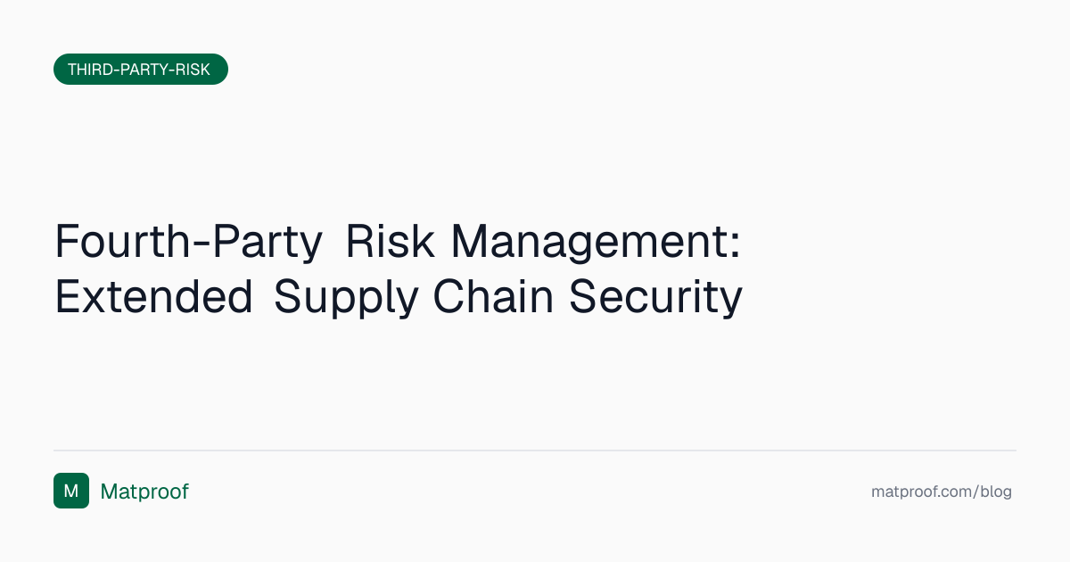 Fourth-Party Risk Management: Extended Supply Chain Security | Matproof ...