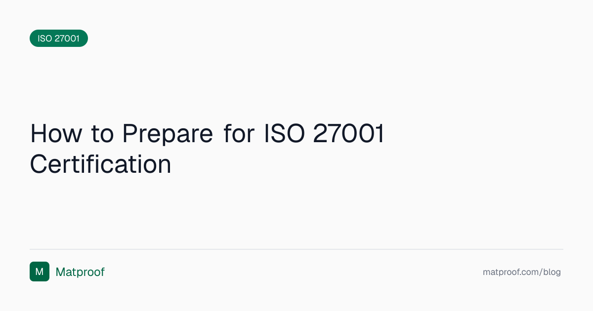 How to Prepare for ISO 27001 Certification | Matproof Blog
